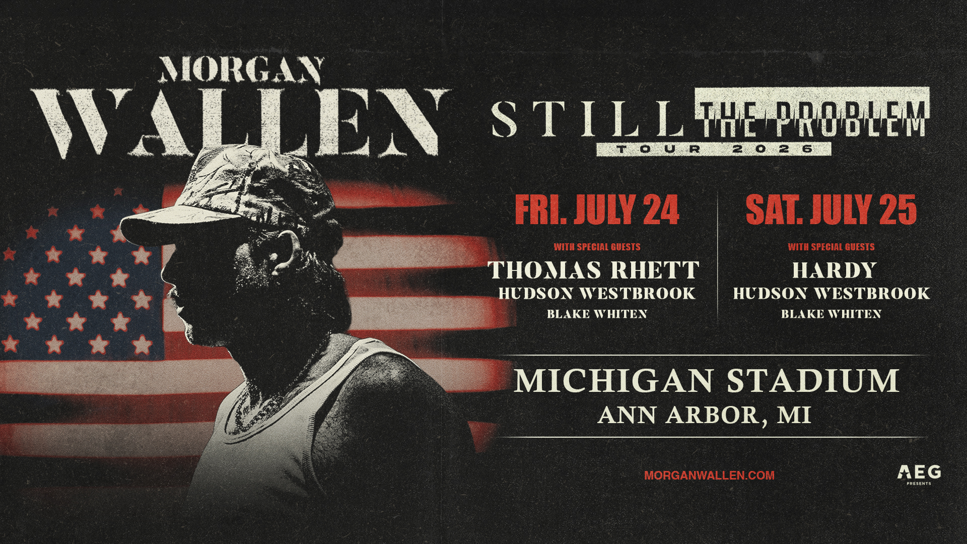 Morgan Wallen - Still the Problem Tour 2026 - Friday, July 24 with Special Guests Thomas Rhett, Hudson Westbrook and Blake Whiten - Saturday, July 25 with special guests Hardy, Hudson Westbrook and Blake Whiten - Michigan Stadium - Ann Arbor, MI - MorganWallen.Com