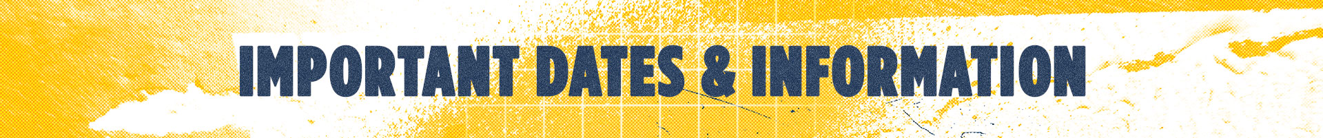 Important Dates & Information