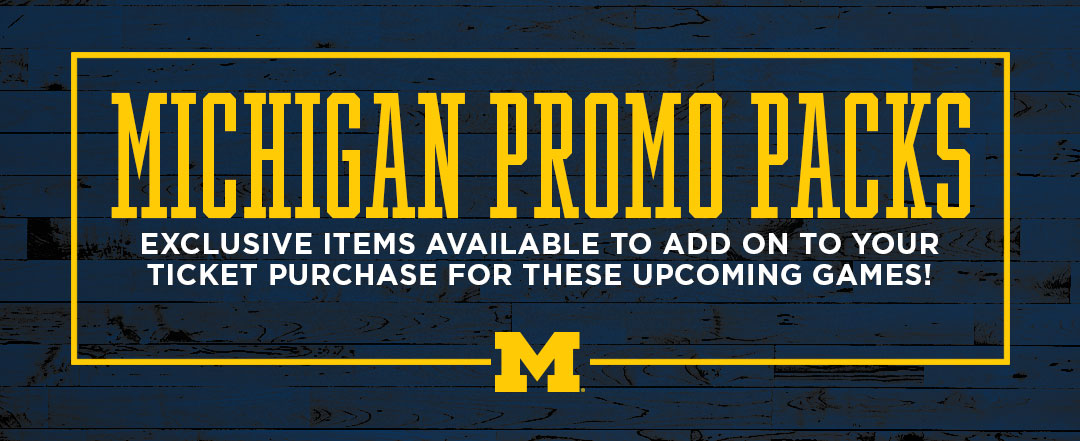 Michigan Athletics Promo Packs - Exclusive items and experiences available when you purchase a promotional ticket pack for these upcoming games!