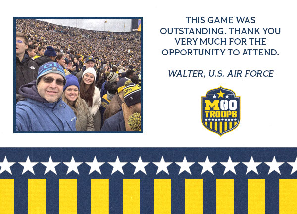 Testimonial from Walter with a selfie of him and two girls at a Michigan game that reads: This game was outstanding. Thank you very much for the opportunity to attend.  Walter, U.S. Air Force 