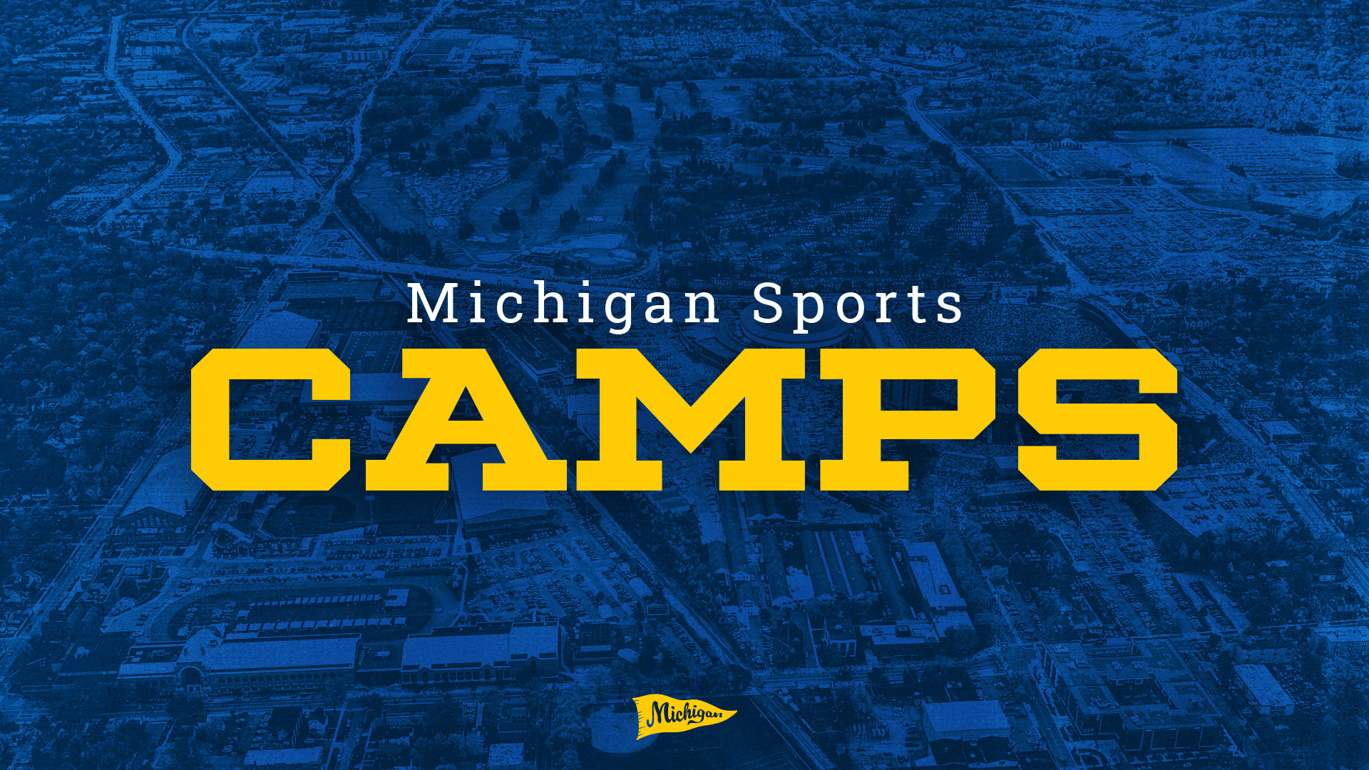 Ariel image of the Michigan Athletics campus with a blue overlay and text Michigan Sports Camps