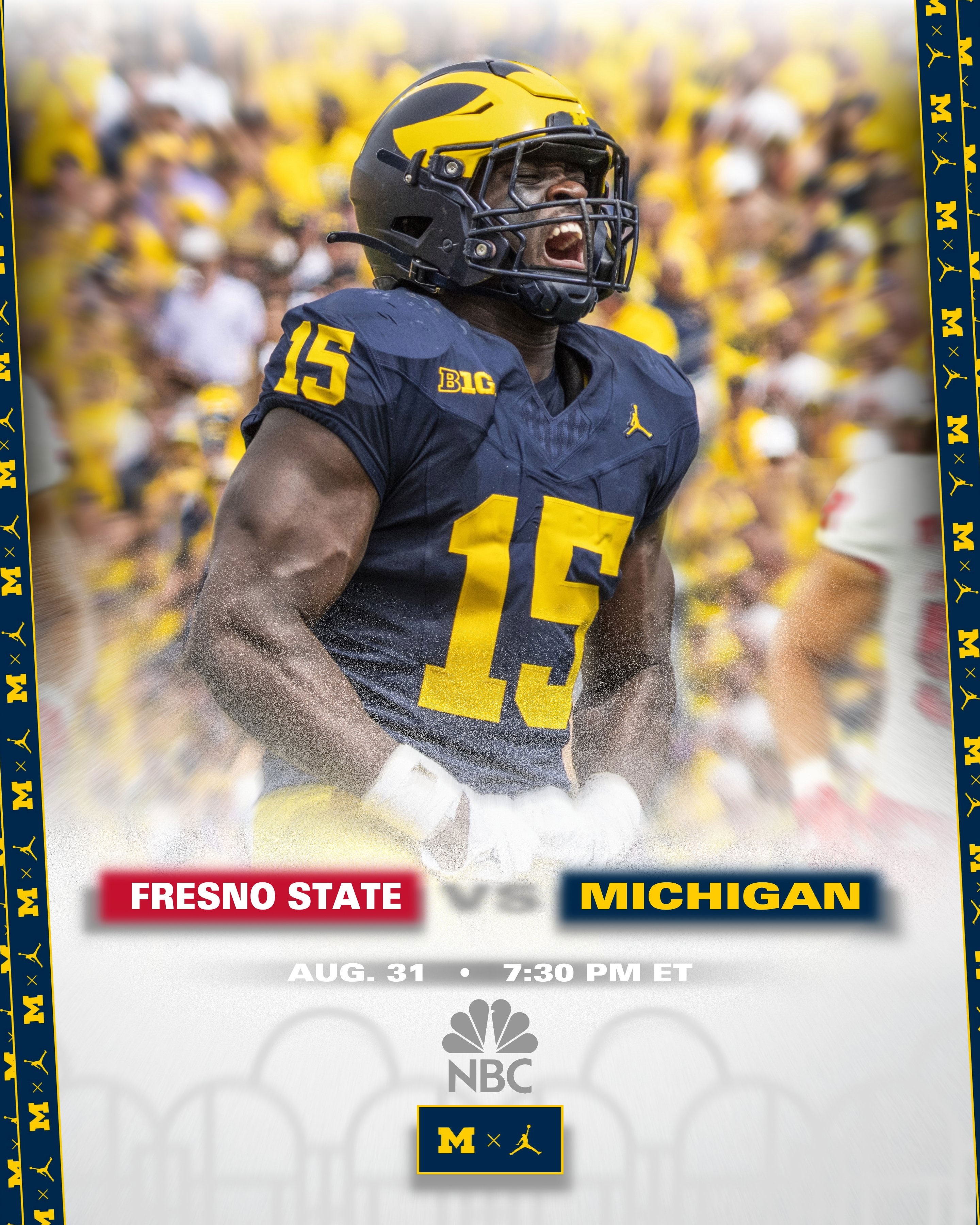 FRESNO STATE VS. MICHIGAN Saturday, August 31 @ 7:30 PM ET TV: NBC