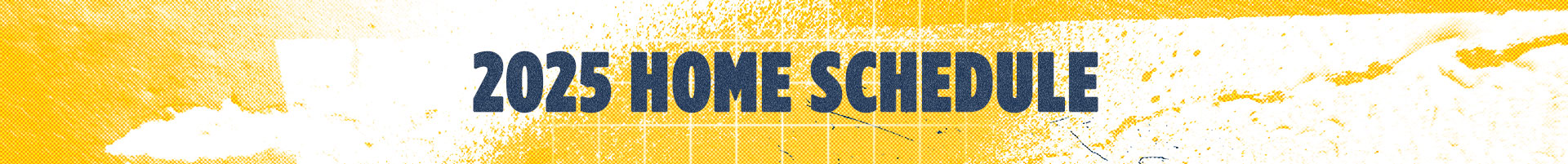 2025 Home Schedule