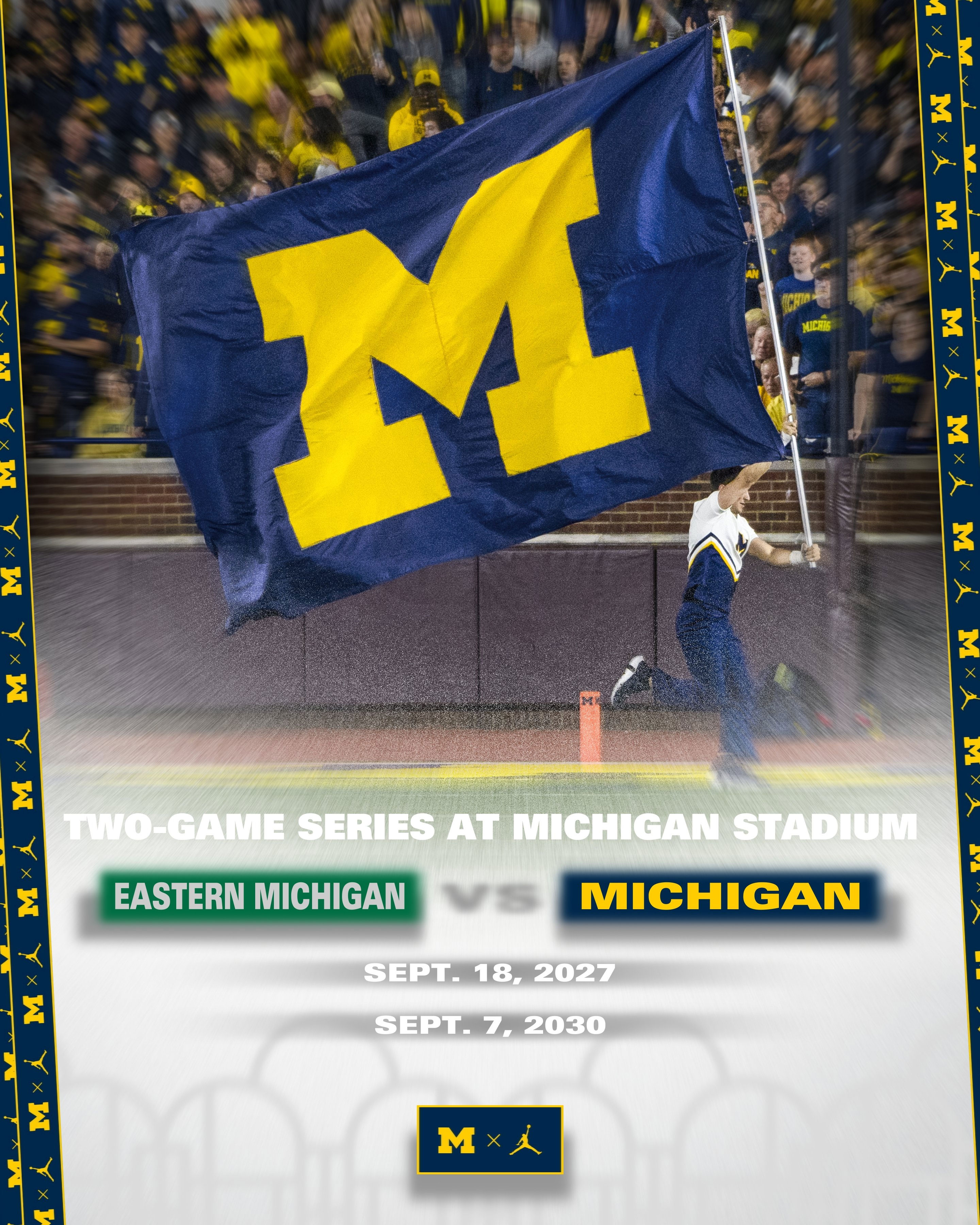 EASTERN MICHIGAN VS. MICHIGAN Saturday, September 18, 2027 Saturday, September 7, 2030